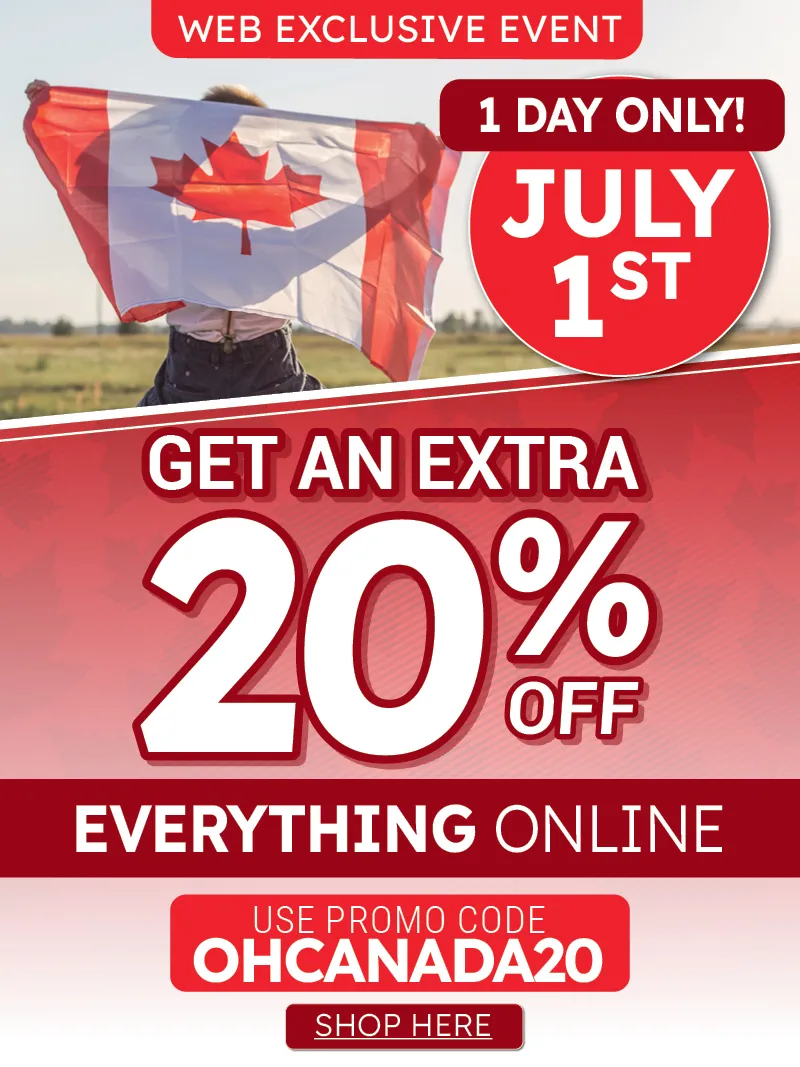 Happy Canada Day. Get an extra 20% OFF SITEWIDE. Use promo code OHCANADA20