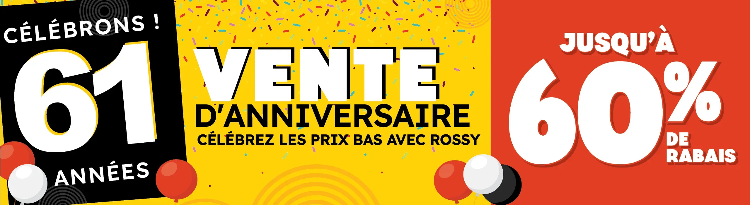 Magasinez vente d'anniversaire  | Rossy